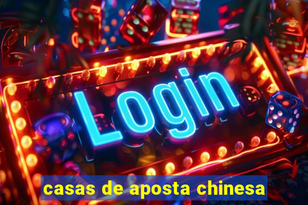 casas de aposta chinesa